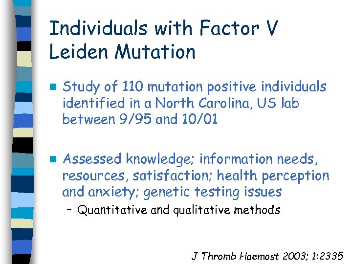 Individuals with Factor V Leiden Mutation n Study of 110 mutation positive individuals identified