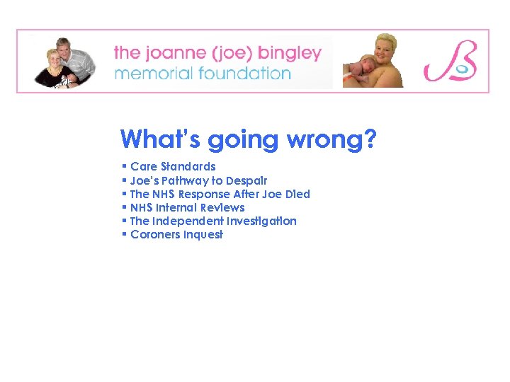 What’s going wrong? § Care Standards § Joe’s Pathway to Despair § The NHS