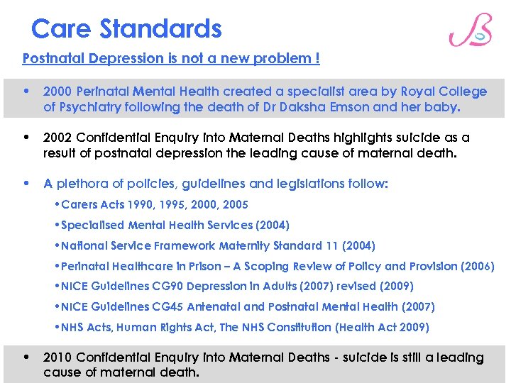 Care Standards Postnatal Depression is not a new problem ! • 2000 Perinatal Mental
