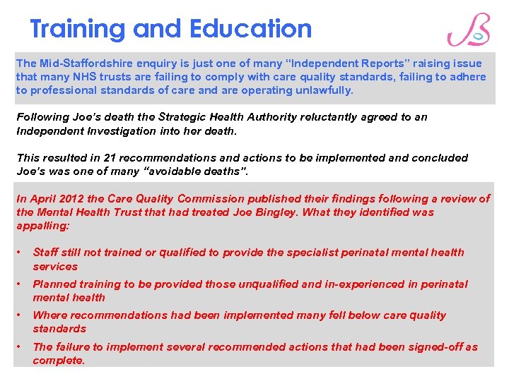 Training and Education The Mid-Staffordshire enquiry is just one of many “Independent Reports” raising