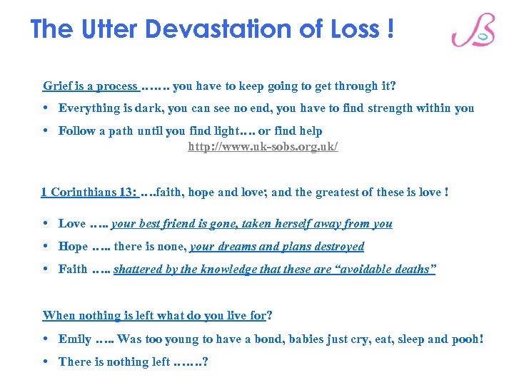 The Utter Devastation of Loss ! Grief is a process ……. you have to