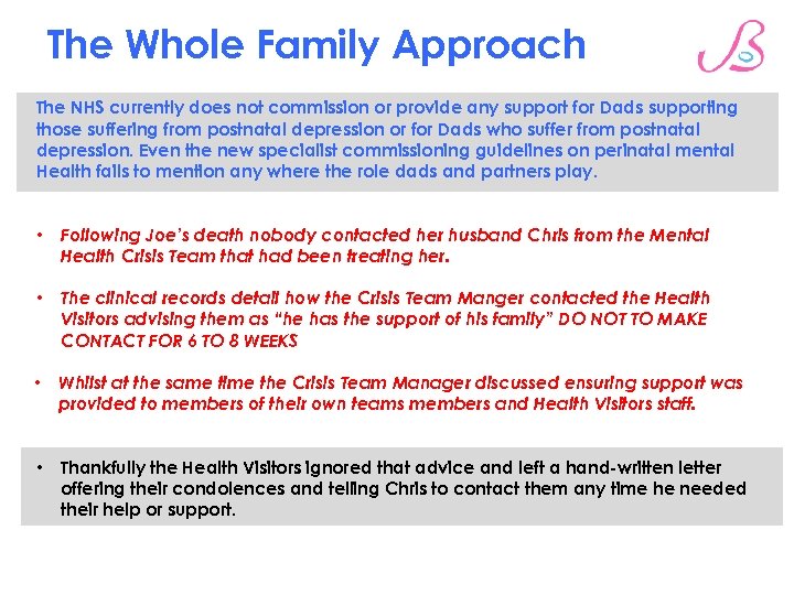 The Whole Family Approach The NHS currently does not commission or provide any support