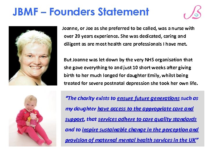 JBMF – Founders Statement Joanne, or Joe as she preferred to be called, was