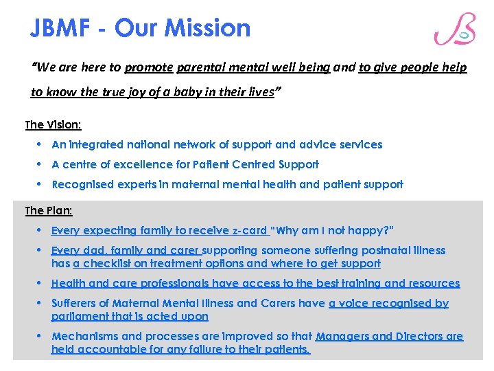 JBMF - Our Mission “We are here to promote parental mental well being and
