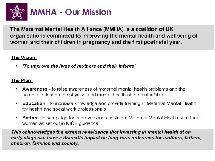 MMHA - Our Mission The Maternal Mental Health Alliance (MMHA) is a coalition of