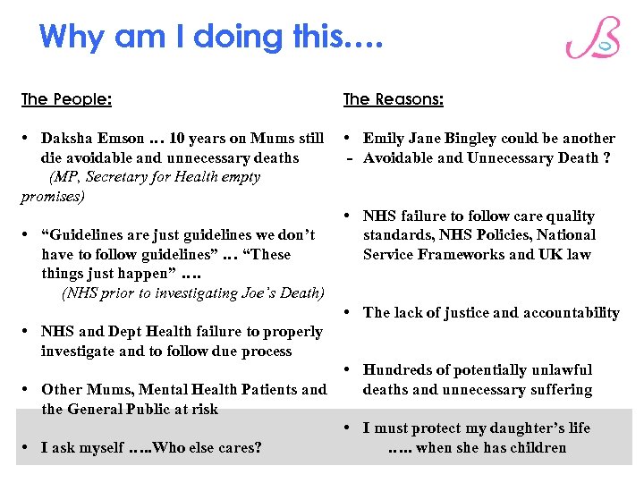 Why am I doing this…. The People: The Reasons: • Daksha Emson … 10