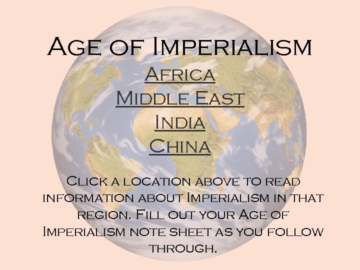 Age of Imperialism Africa Middle East India China Click a location above to read