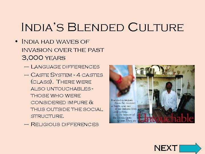 India’s Blended Culture • India had waves of invasion over the past 3, 000