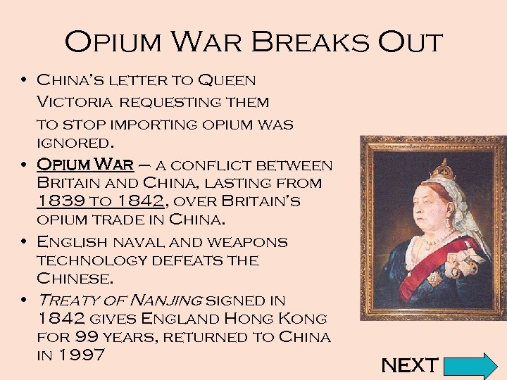 Opium War Breaks Out • China’s letter to Queen Victoria requesting them to stop