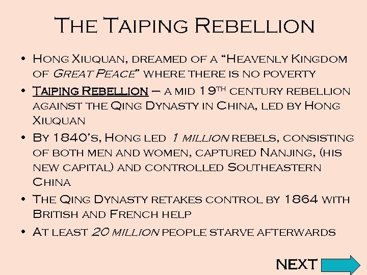 The Taiping Rebellion • Hong Xiuquan, dreamed of a “Heavenly Kingdom of Great Peace”