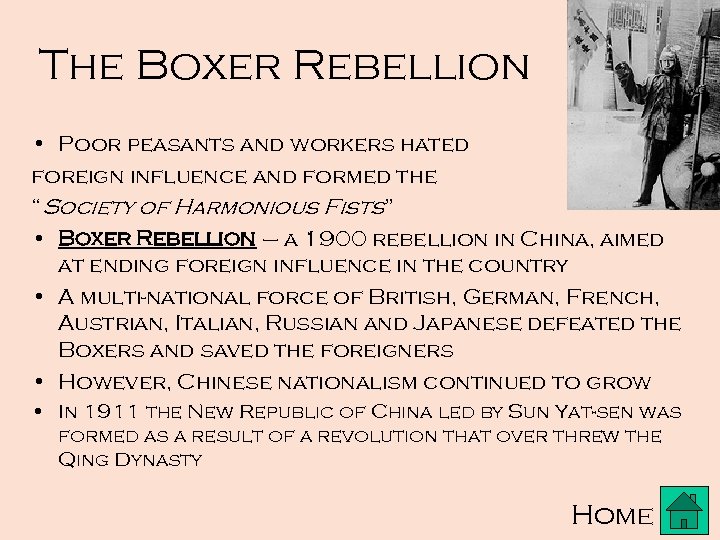 The Boxer Rebellion • Poor peasants and workers hated foreign influence and formed the