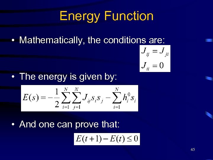 Energy Function • Mathematically, the conditions are: • The energy is given by: •