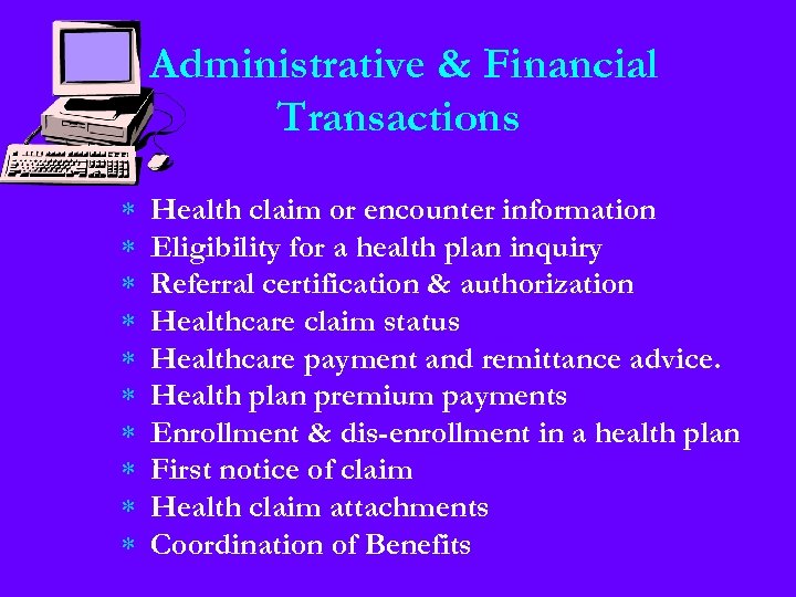Administrative & Financial Transactions * * * * * Health claim or encounter information