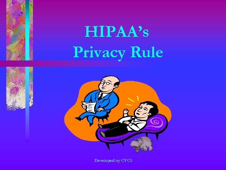 HIPAA’s Privacy Rule Developed by CVCS 