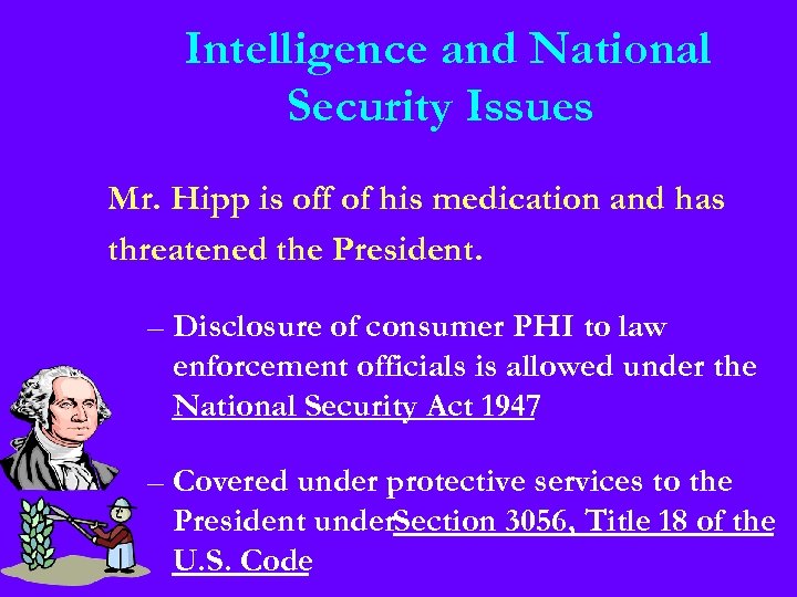 Intelligence and National Security Issues Mr. Hipp is off of his medication and has