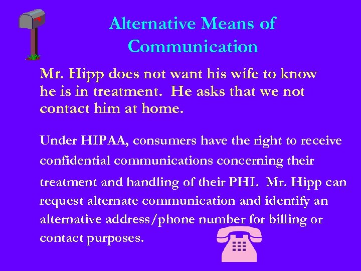 Alternative Means of Communication Mr. Hipp does not want his wife to know he