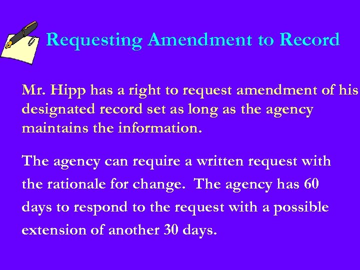 Requesting Amendment to Record Mr. Hipp has a right to request amendment of his