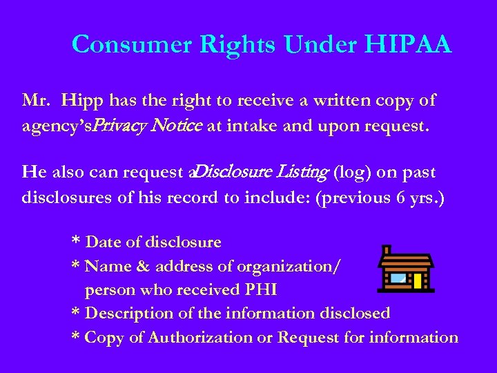 Consumer Rights Under HIPAA Mr. Hipp has the right to receive a written copy