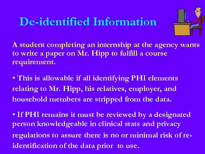 De-identified Information A student completing an internship at the agency wants to write a