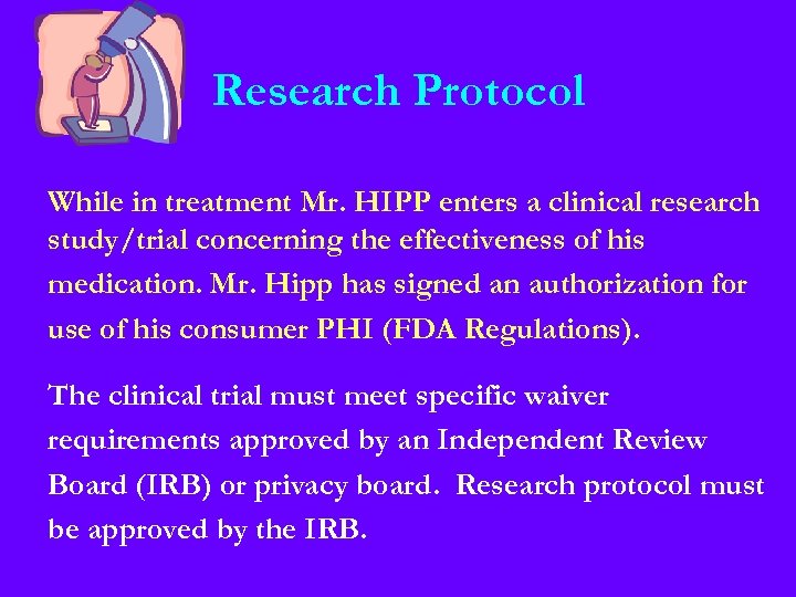 Research Protocol While in treatment Mr. HIPP enters a clinical research study/trial concerning the