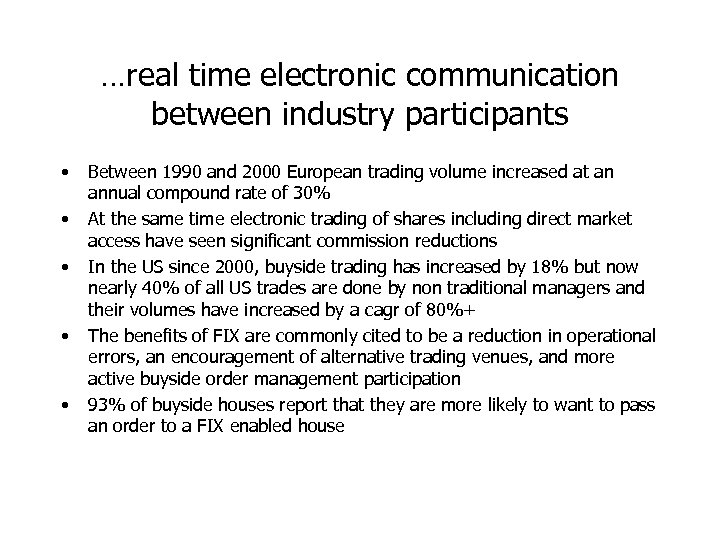 …real time electronic communication between industry participants • • • Between 1990 and 2000