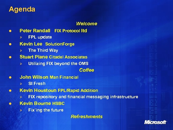 Agenda l Welcome Peter Randall FIX Protocol ltd Ø l Kevin Lee Solution. Forge