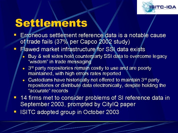 Settlements § Erroneous settlement reference data is a notable cause of trade fails (37%