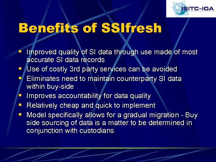 Benefits of SSIfresh § Improved quality of SI data through use made of most
