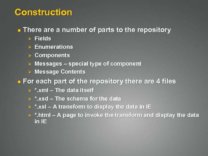 Construction l There a number of parts to the repository Ø Ø Ø l