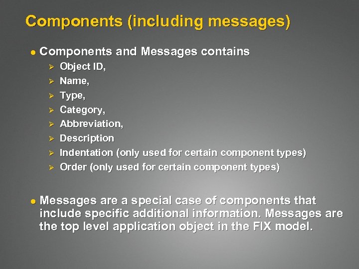 Components (including messages) l Components and Messages contains Ø Ø Ø Ø l Object