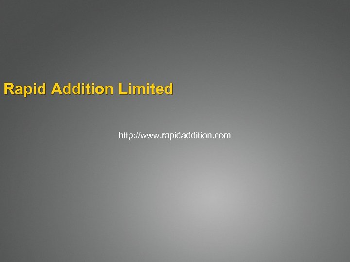 Rapid Addition Limited http: //www. rapidaddition. com 