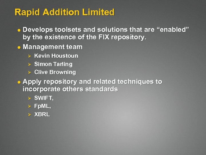 Rapid Addition Limited Develops toolsets and solutions that are “enabled” by the existence of