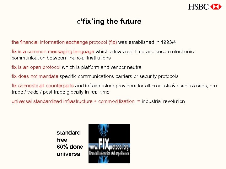 e‘fix’ing the future the financial information exchange protocol (fix) was established in 1993/4 fix