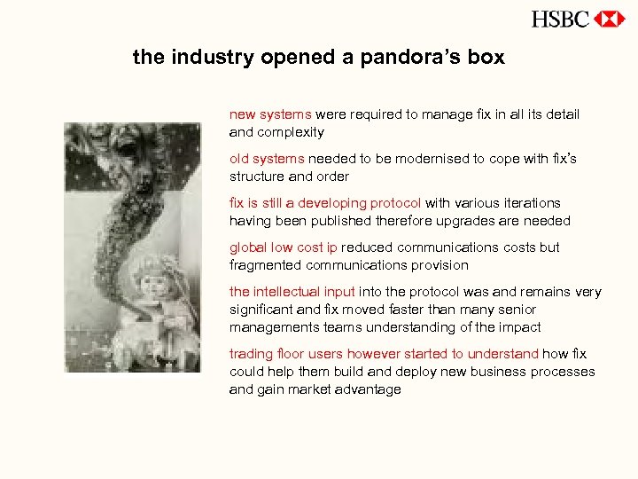 the industry opened a pandora’s box new systems were required to manage fix in