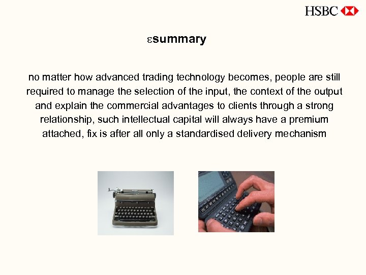 esummary no matter how advanced trading technology becomes, people are still required to manage