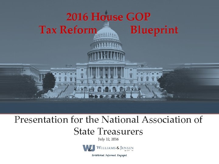 2016 House GOP Tax Reform Blueprint Presentation for the National Association of State Treasurers
