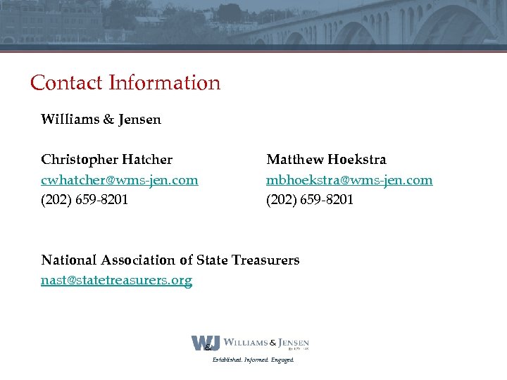 Contact Information Williams & Jensen Christopher Hatcher cwhatcher@wms-jen. com (202) 659 -8201 Matthew Hoekstra