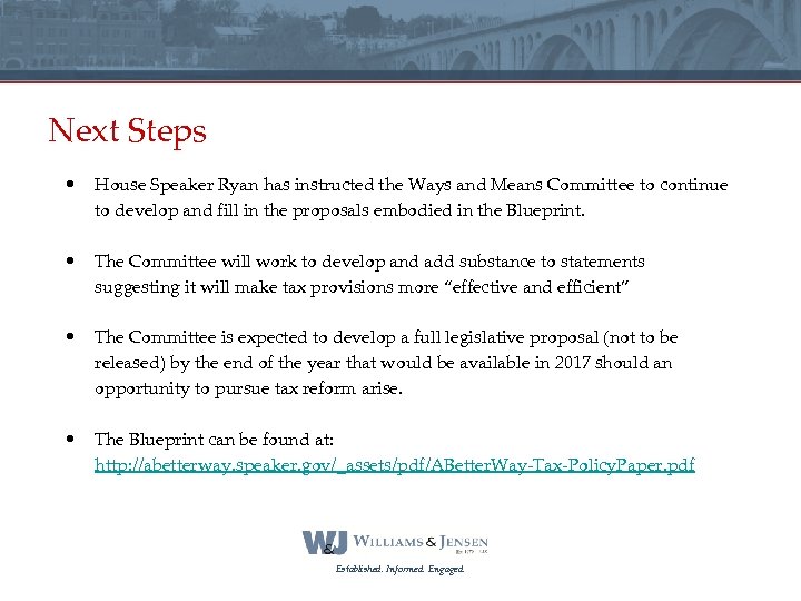 Next Steps • House Speaker Ryan has instructed the Ways and Means Committee to