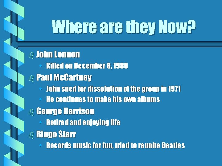 Where are they Now? b John Lennon • Killed on December 8, 1980 b