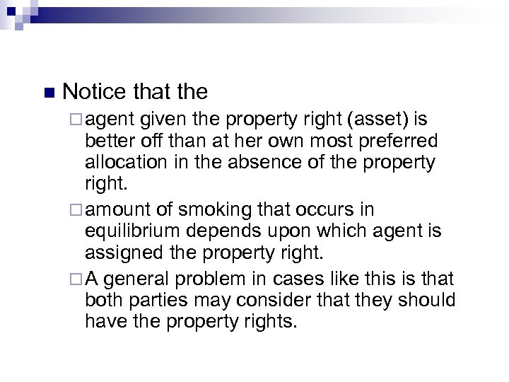 n Notice that the ¨ agent given the property right (asset) is better off