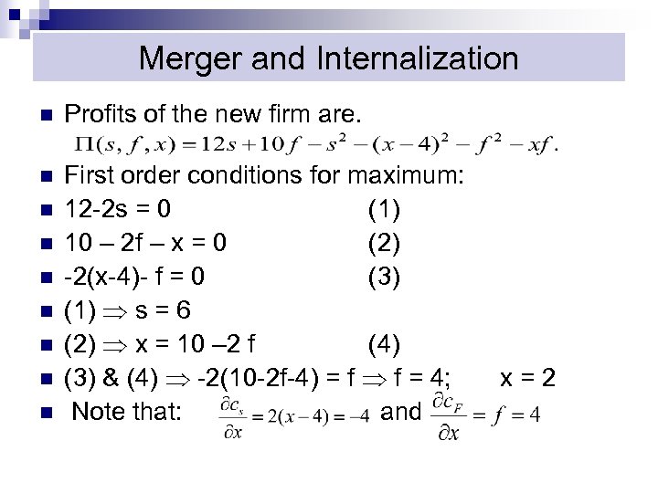 Merger and Internalization n Profits of the new firm are. n First order conditions
