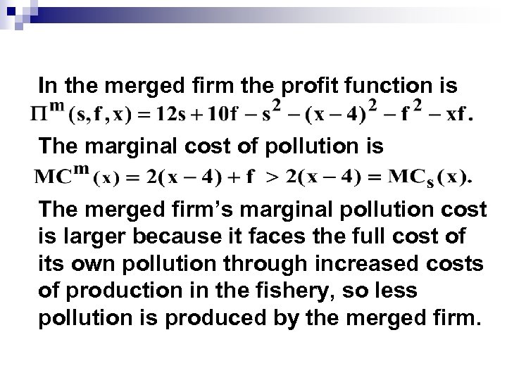 In the merged firm the profit function is The marginal cost of pollution is