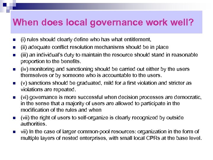 When does local governance work well? n n n n (i) rules should clearly
