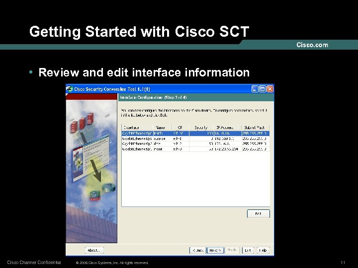 Getting Started with Cisco SCT • Review and edit interface information Cisco Channel Confidential