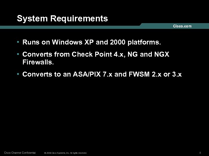 System Requirements • Runs on Windows XP and 2000 platforms. • Converts from Check