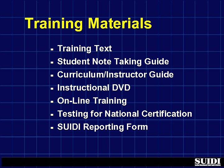 Training Materials ▀ Training Text ▀ Student Note Taking Guide ▀ ▀ ▀ Curriculum/Instructor