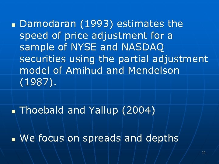 n Damodaran (1993) estimates the speed of price adjustment for a sample of NYSE