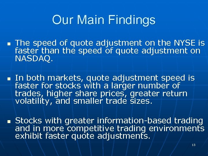 Our Main Findings n n n The speed of quote adjustment on the NYSE