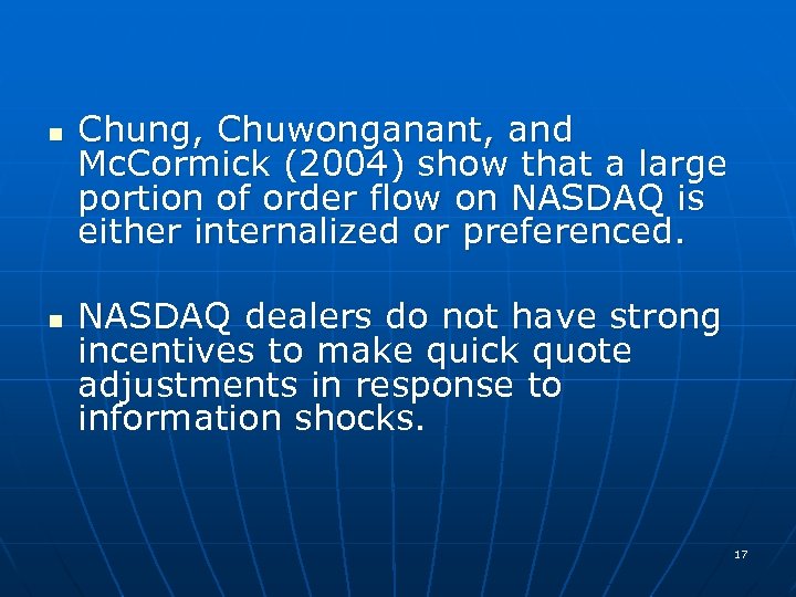 n n Chung, Chuwonganant, and Mc. Cormick (2004) show that a large portion of