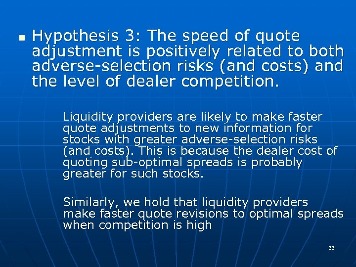 n Hypothesis 3: The speed of quote adjustment is positively related to both adverse-selection